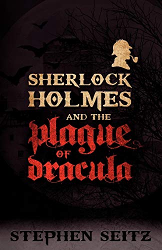 Book Cover Sherlock Holmes and the Plague of Dracula: Revised and Updated 2nd Edition