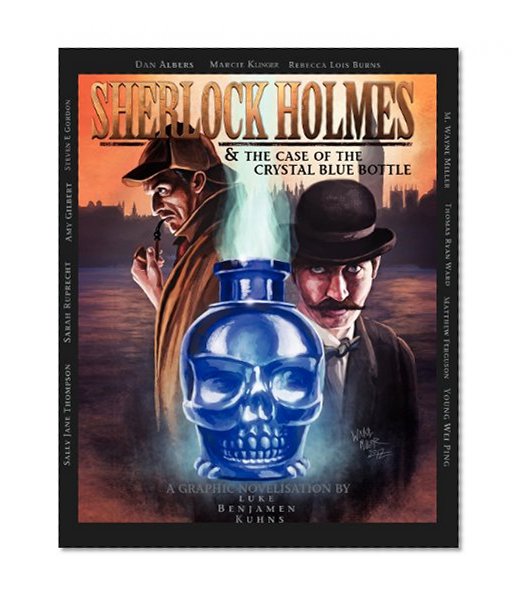 Sherlock Holmes and The Case of The Crystal Blue Bottle: A Graphic Novel