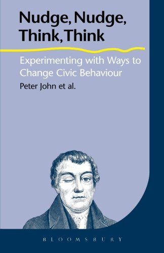 Nudge, Nudge, Think, Think: Experimenting with Ways to Change Civic Behaviour