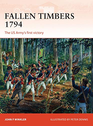 Book Cover Fallen Timbers 1794: The US Armyâ€™s first victory (Campaign)
