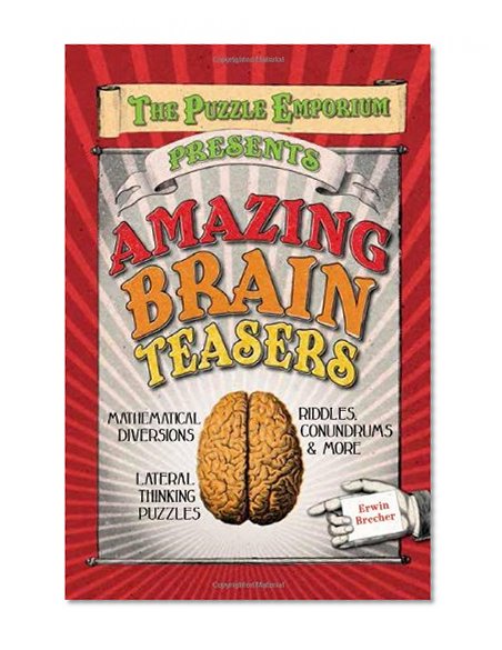The Puzzle Emporium Presents Amazing Brain Teasers