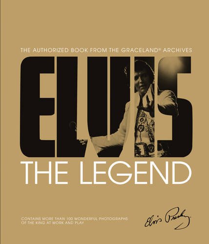 Book Cover Elvis: The Legend: The Authorized Book from the Graceland® Archives