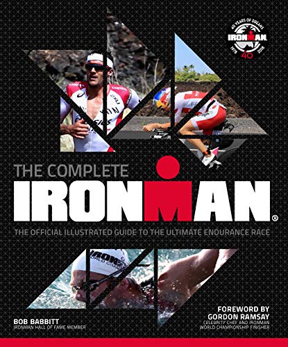 Book Cover The Complete IRONMAN®: The Official Illustrated Guide to the Ultimate Endurance Race