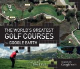 The World's Greatest Golf Courses on Google Earth