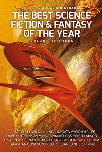 Book Cover The Best Science Fiction and Fantasy of the Year, Volume Thirteen (13)