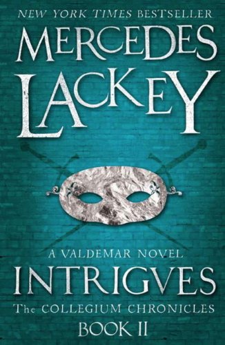 The Collegium Chronicles: Intrigues Bk. 2: A Valdemar Novel