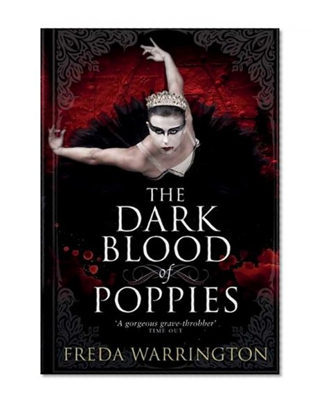 The Dark Blood of Poppies (Blood Wine Sequence)