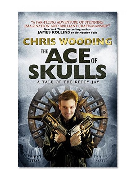 The Ace of Skulls: A Tale of the Ketty Jay (Tales of the Ketty Jay)