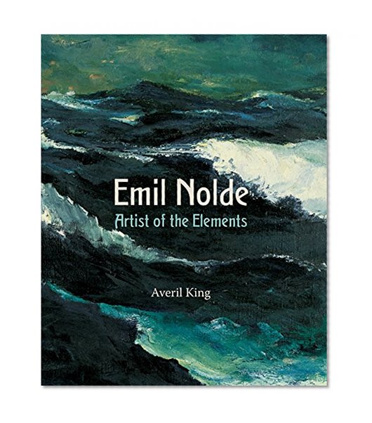 Book Cover Emil Nolde: Artist of the Elements