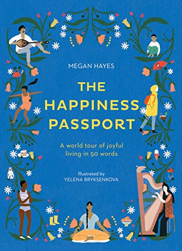 Book Cover The Happiness Passport: A world tour of joyful living in 50 words