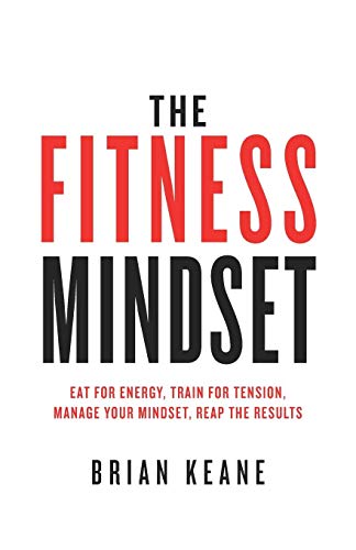 Book Cover The Fitness Mindset: Eat for energy, Train for tension, Manage your mindset, Reap the results