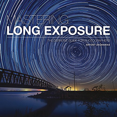 Book Cover Mastering Long Exposure: The Definitive Guide for Photographers