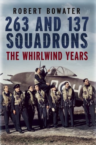 263 and 137 Squadrons: The Whirlwind Years