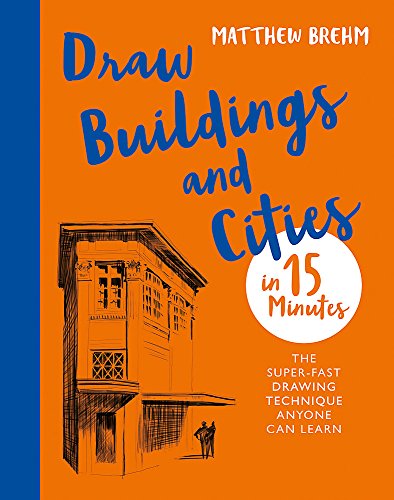 Book Cover Draw Buildings and Cities in 15 Minutes: Amaze your friends with your drawing skills
