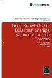 Deep Knowledge of B2B Relationships within and Across Borders (Advances in Business Marketing and Purchasing)