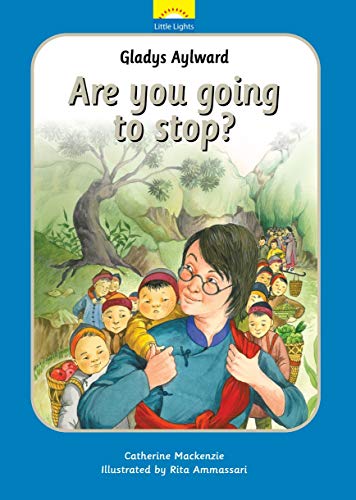 Book Cover Gladys Aylward: Are you going to stop? (Little Lights)