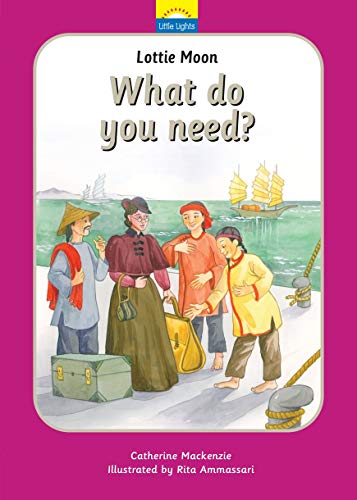 Book Cover Lottie Moon: What do you need? (Little Lights)