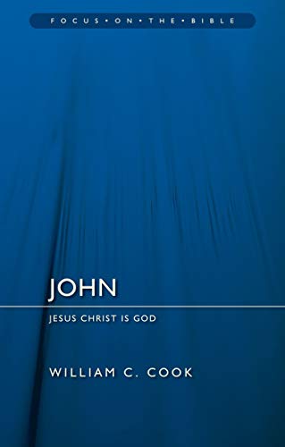 Book Cover John: Jesus Christ Is God (Focus on the Bible)