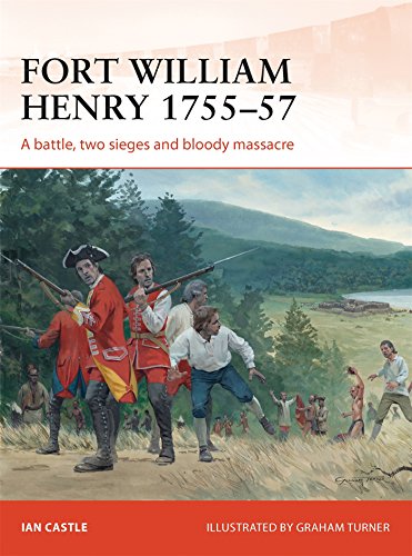 Book Cover Fort William Henry 1755â€“57: A battle, two sieges and bloody massacre (Campaign)
