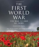 The First World War: The War to End All Wars (General Military)