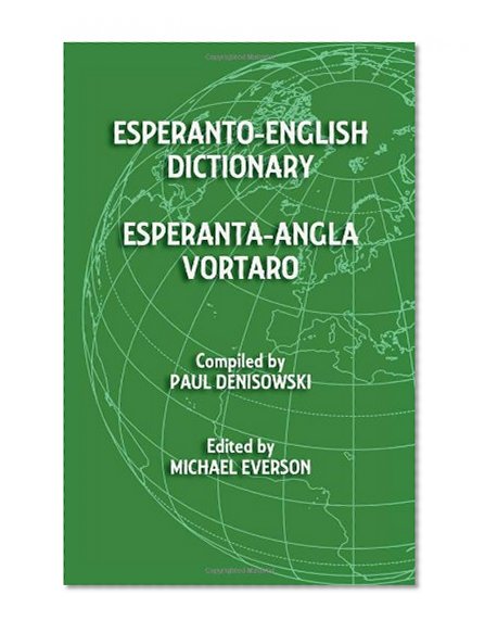 Esperanto-English Dictionary: Esperanta-Angla Vortaro (Esperanto Edition)
