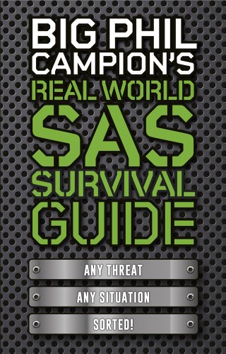 Book Cover Big Phil Campion's Real World SAS Survival Guide: Any Threat. Any Situation. Sorted.