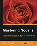 Mastering Node.js (Community Experience Distilled)