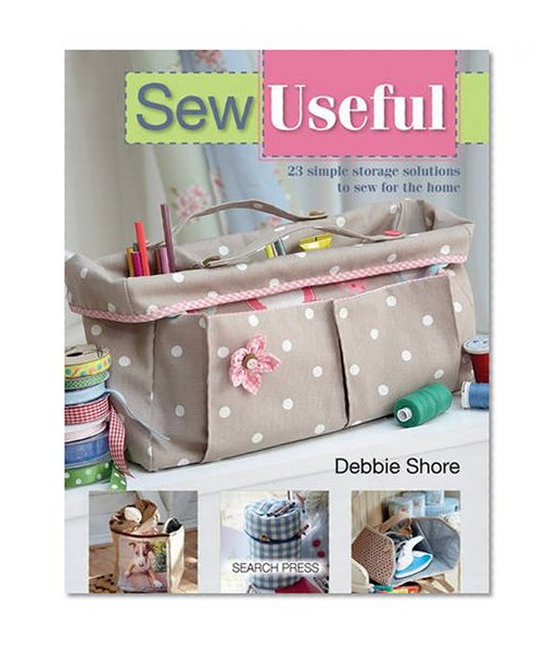 Book Cover Sew Useful: Simple Storage Solutions to Sew for the Home