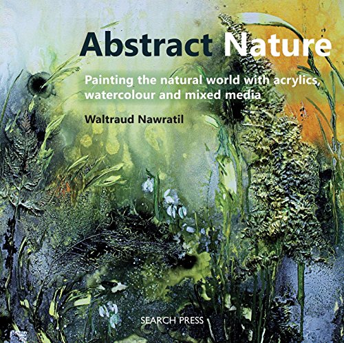 Book Cover Abstract Nature: Painting the natural world with acrylics, watercolour and mixed media
