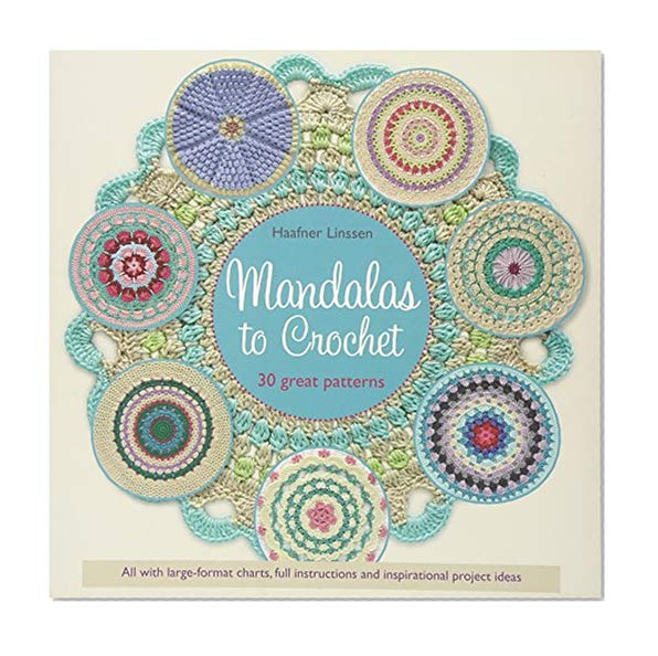 Book Cover Mandalas to Crochet: 30 Great Patterns