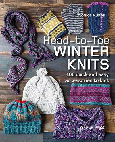 Book Cover Head-to-Toe Winter Knits: 100 Quick and Easy Knitting Projects For The Winter Season