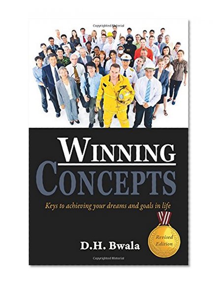 Winning Concepts, Keys to achieving your dreams and goals in life