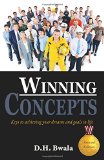 Winning Concepts, Keys to achieving your dreams and goals in life