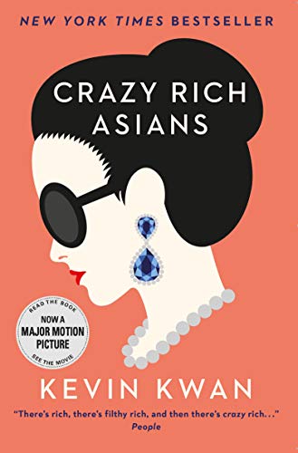 Crazy Rich Asians: The international bestseller, now a major film in 2018