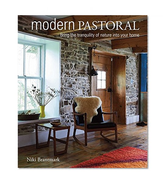 Modern Pastoral: Bring the tranquility of nature into your home