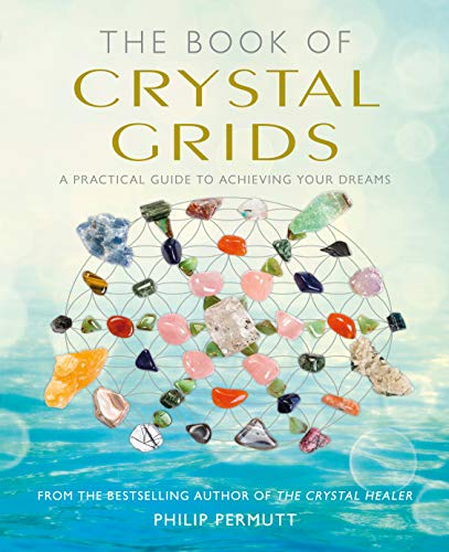 Book Cover The Book of Crystal Grids: A practical guide to achieving your dreams