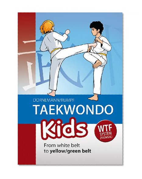 Book Cover Taekwondo Kids: From White Belt to Yellow/Green Belt