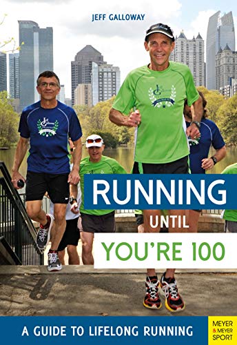 Book Cover Running Until You're 100: A Guide to Lifelong Running (Fifth Edition, Fifth)