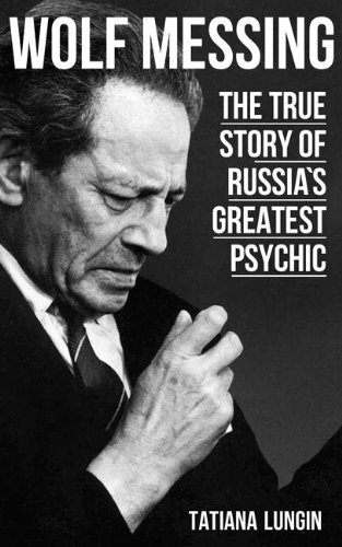 Wolf Messing: The True Story of Russias Greatest Psychic
