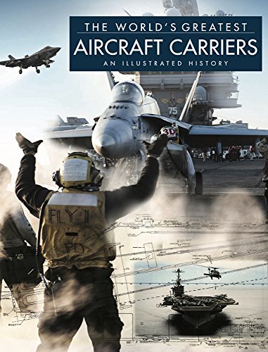 Book Cover The World's Greatest Aircraft Carriers: An Illustrated History