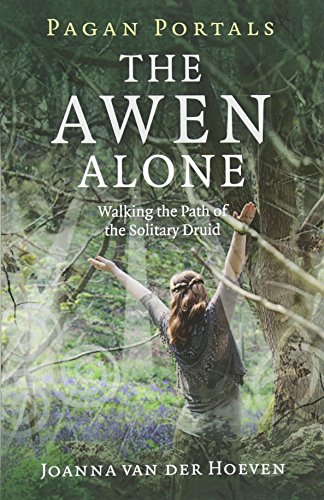 Book Cover Pagan Portals - The Awen Alone: Walking the Path of the Solitary Druid