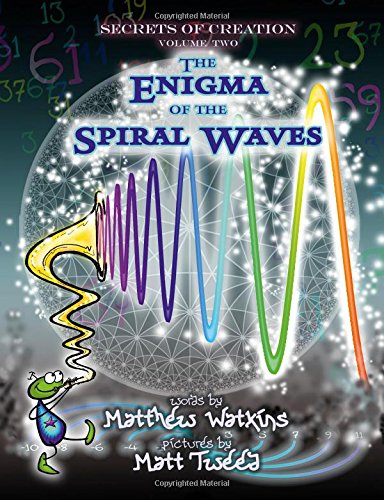 Book Cover Secrets of Creation: The Enigma of the Spiral Waves (Volume 2)