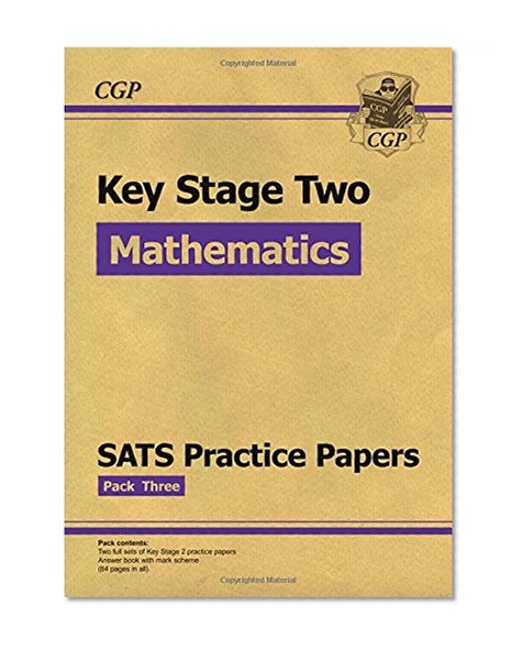 KS2 Maths SATS Practice Papers: Pack 3 (for the New Curriculum)