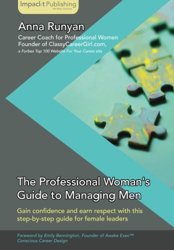 The Professional Woman's Guide to Managing Men
