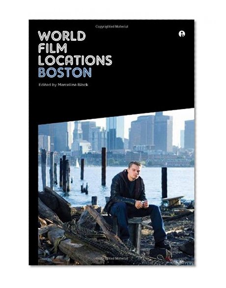 World Film Locations: Boston (Intellect Books - World Film Locations)