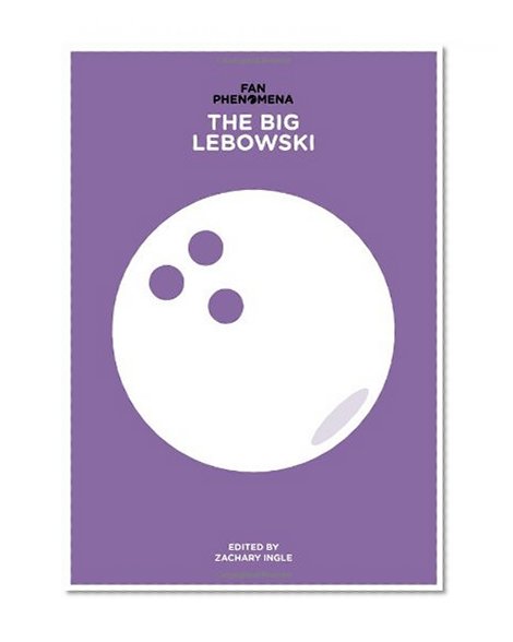 Fan Phenomena: The Big Lebowski (Intellect Books - Fan Phenomena)