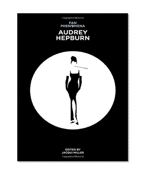 Fan Phenomena: Audrey Hepburn (Intellect Books - Fan Phenomena)