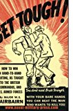 GET TOUGH!: How To Win In Hand To Hand Fighting