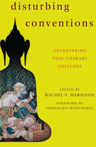 Disturbing Conventions: Decentering Thai Literary Cultures