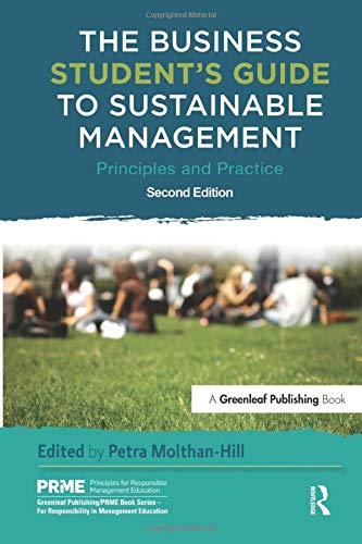 Book Cover The Business Student's Guide to Sustainable Management: Principles and Practice (The Principles for Responsible Management Education Series)